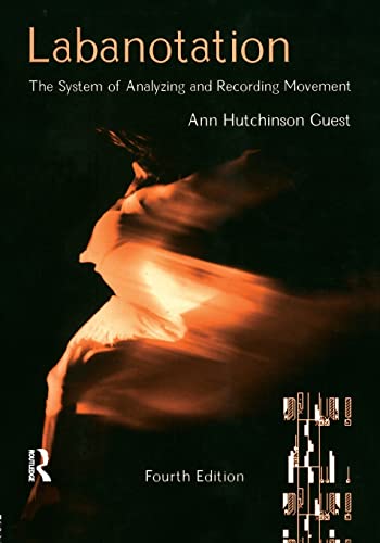 Labanotation: The System of Analyzing and Recording Movement von Routledge